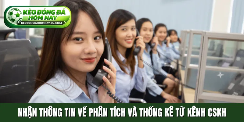 Nhận thông tin về phân tích và thống kê từ kênh CSKH